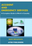 Accident and Emergency Services (A Complete Guide to Work in Casualty), 2/Ed.